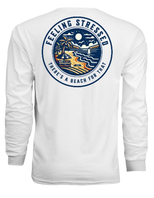 Feeling Stressed There's A Beach For That Unisex SPF Longsleeve