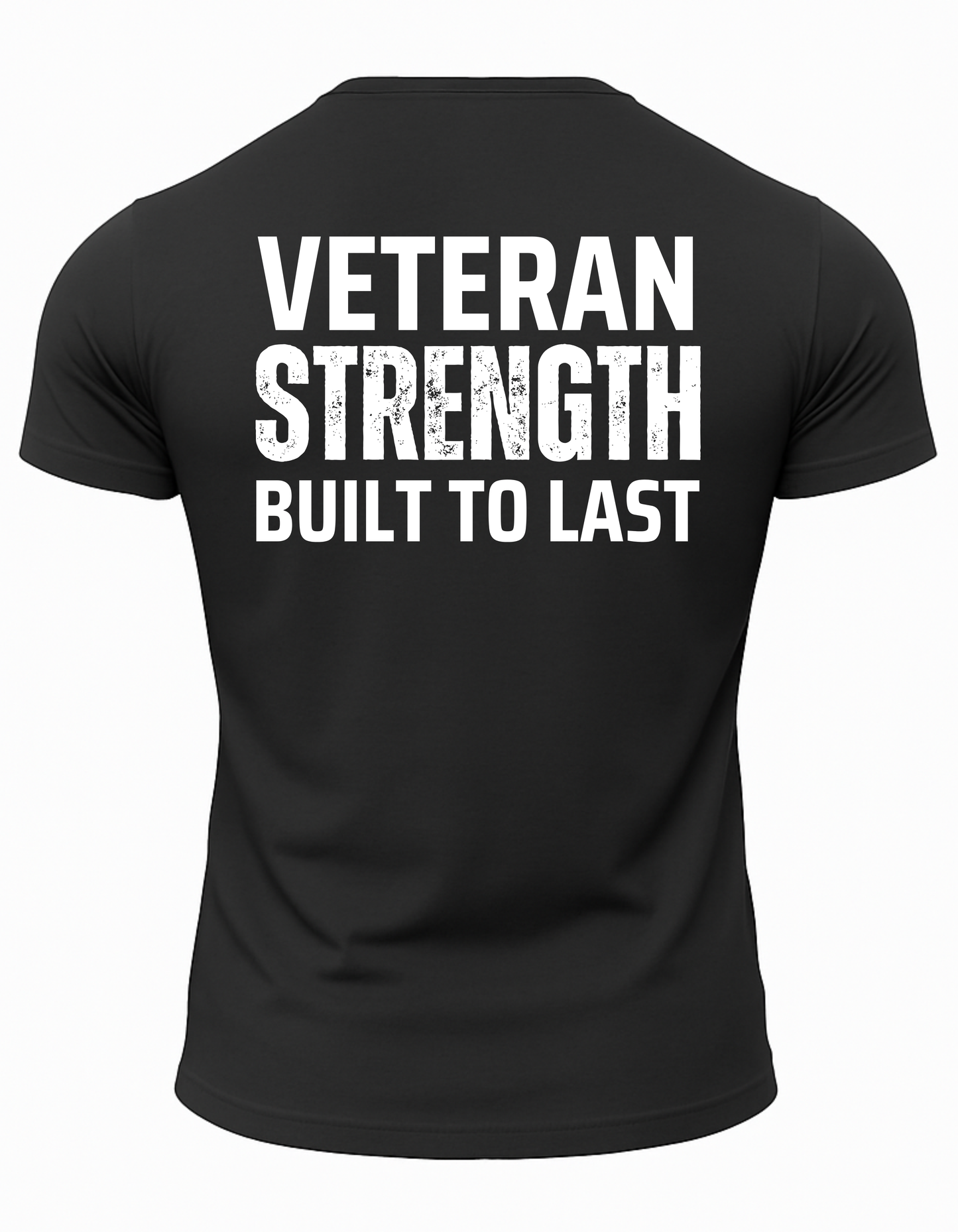 Veteran Strength Built To Last T-Shirt