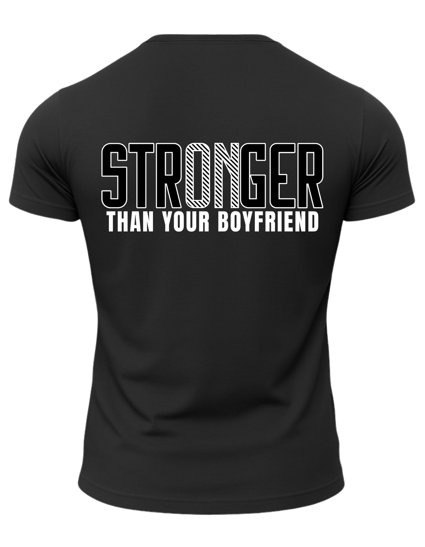 Stronger Than Your BF T-Shirt