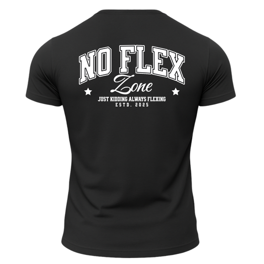 No Flex Zone Just Kidding Always Flexing T-Shirt