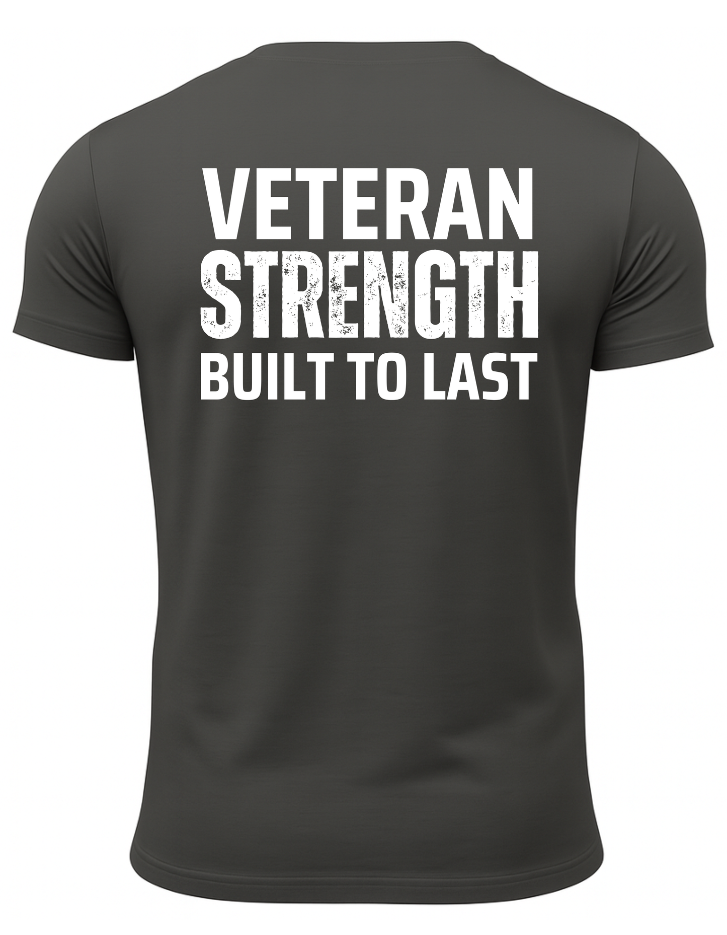 Veteran Strength Built To Last T-Shirt