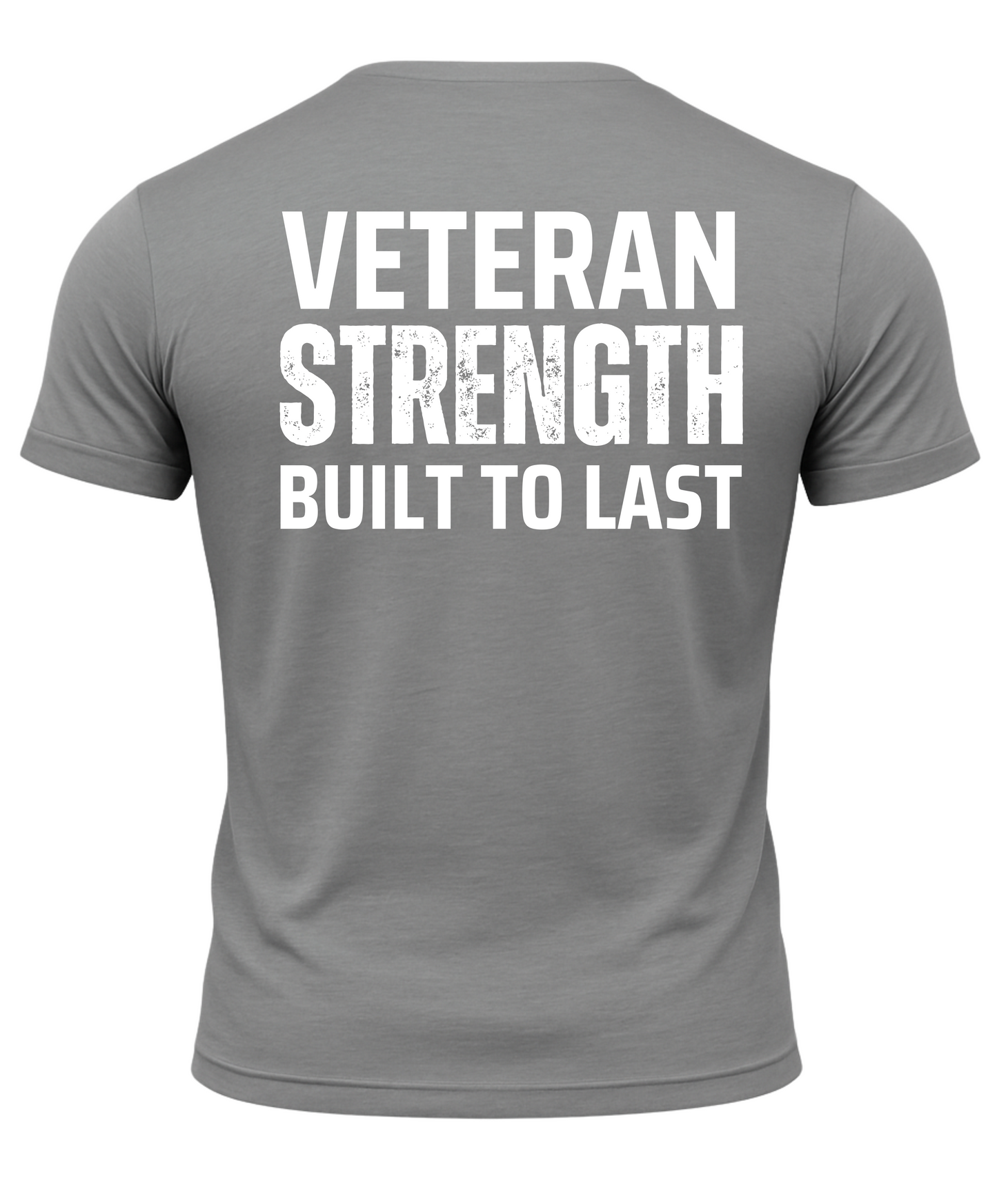 Veteran Strength Built To Last T-Shirt