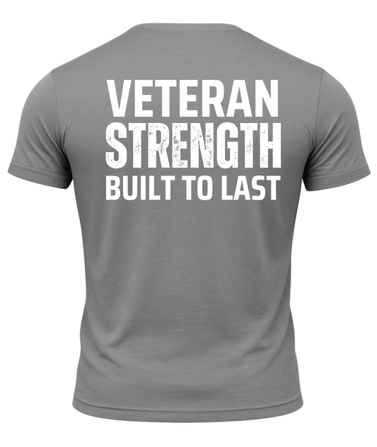 Veteran Strength Built To Last T-Shirt