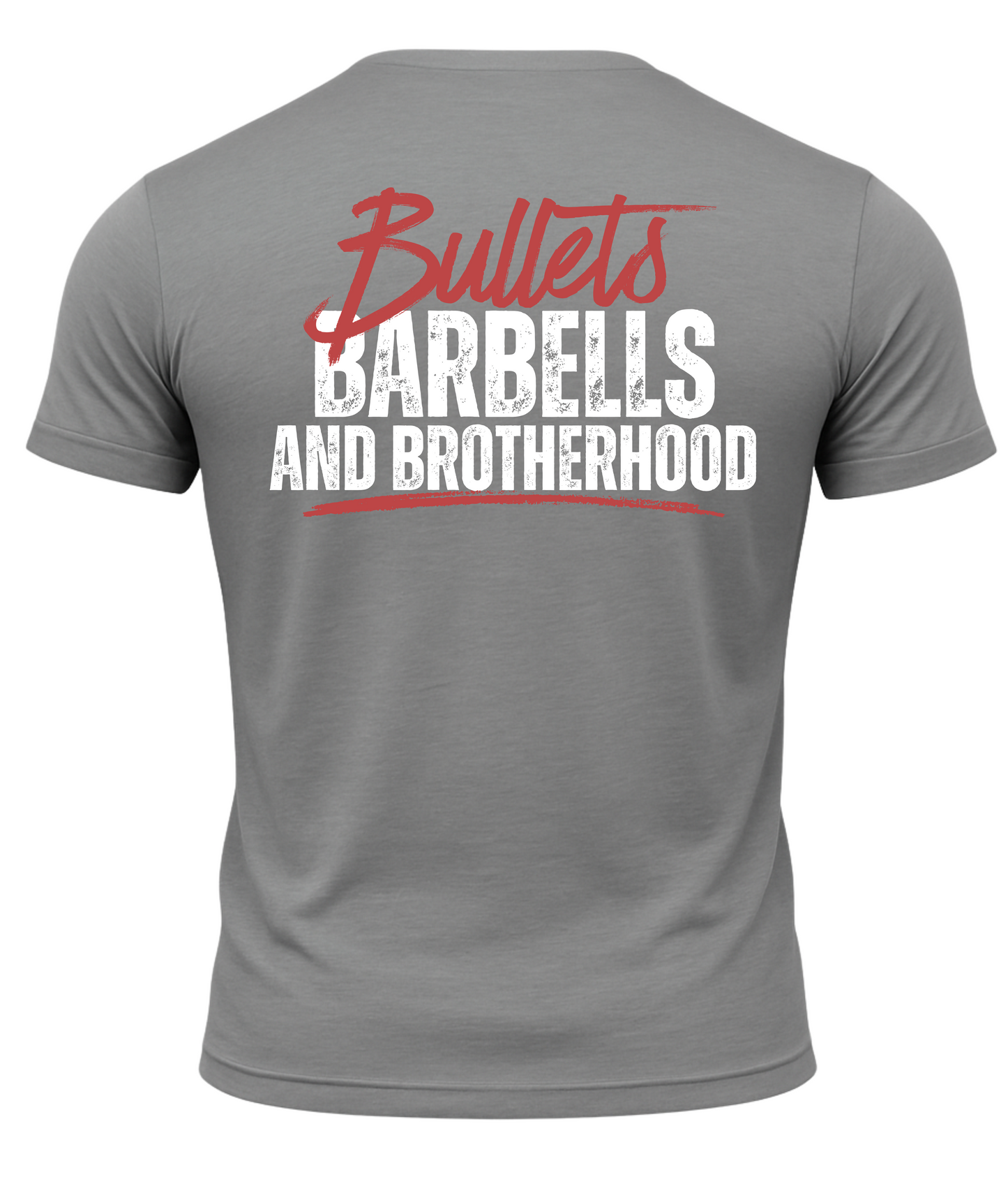 Bullets Barbells And Brotherhood T-Shirt