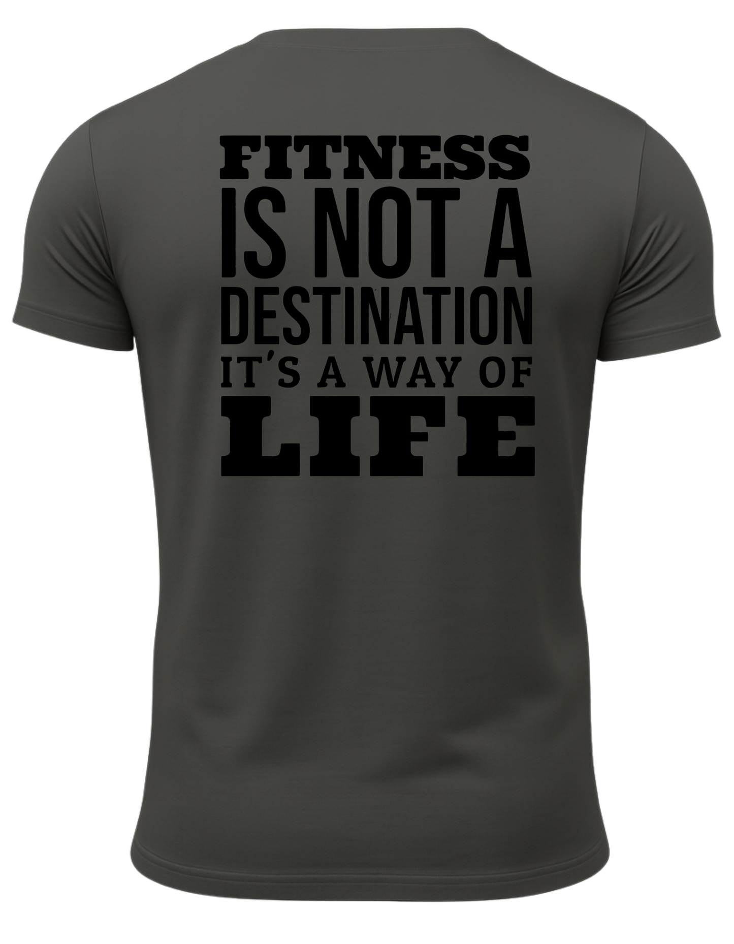 Fitness Is Not A Destination It's A Way Of Life T-Shirt