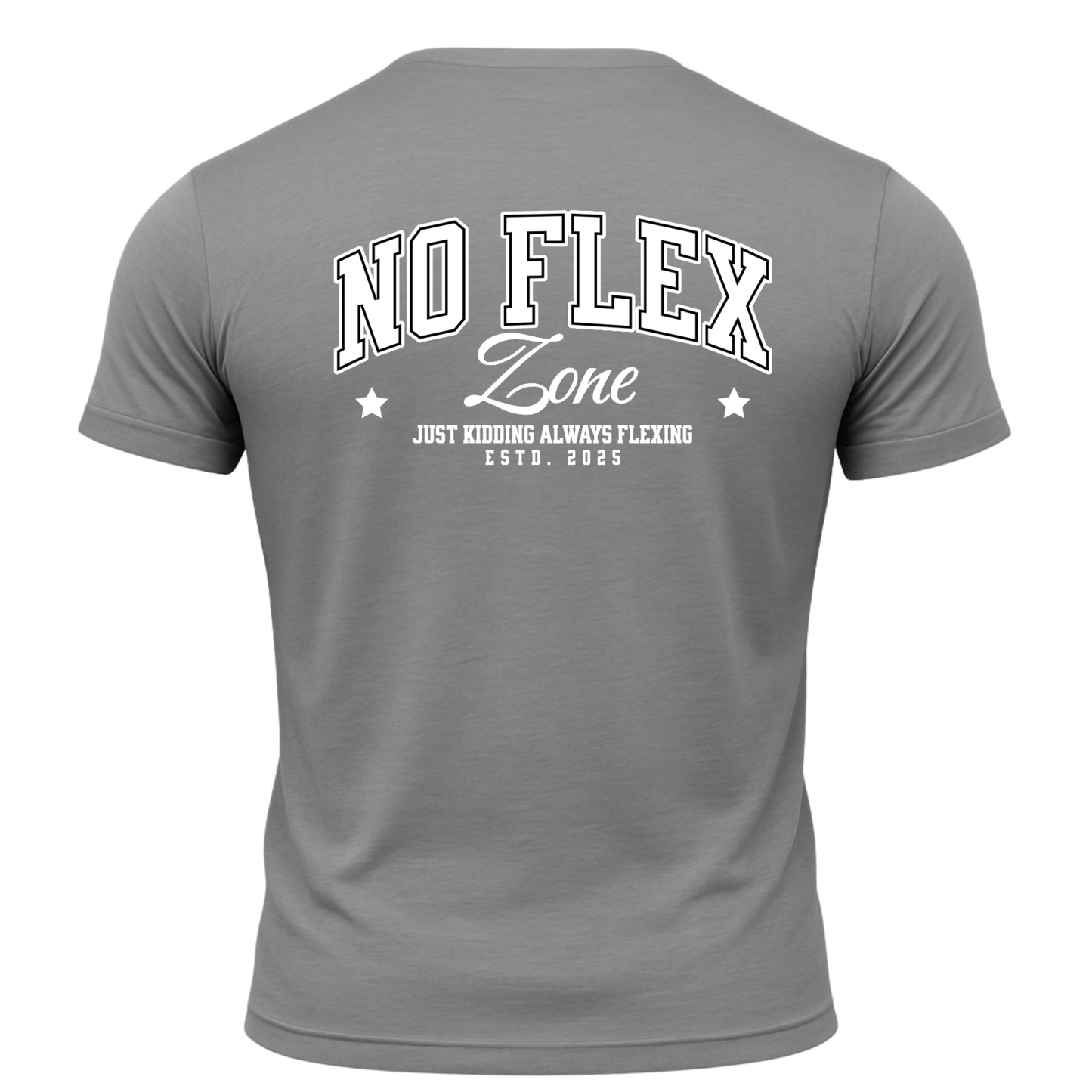 No Flex Zone Just Kidding Always Flexing T-Shirt