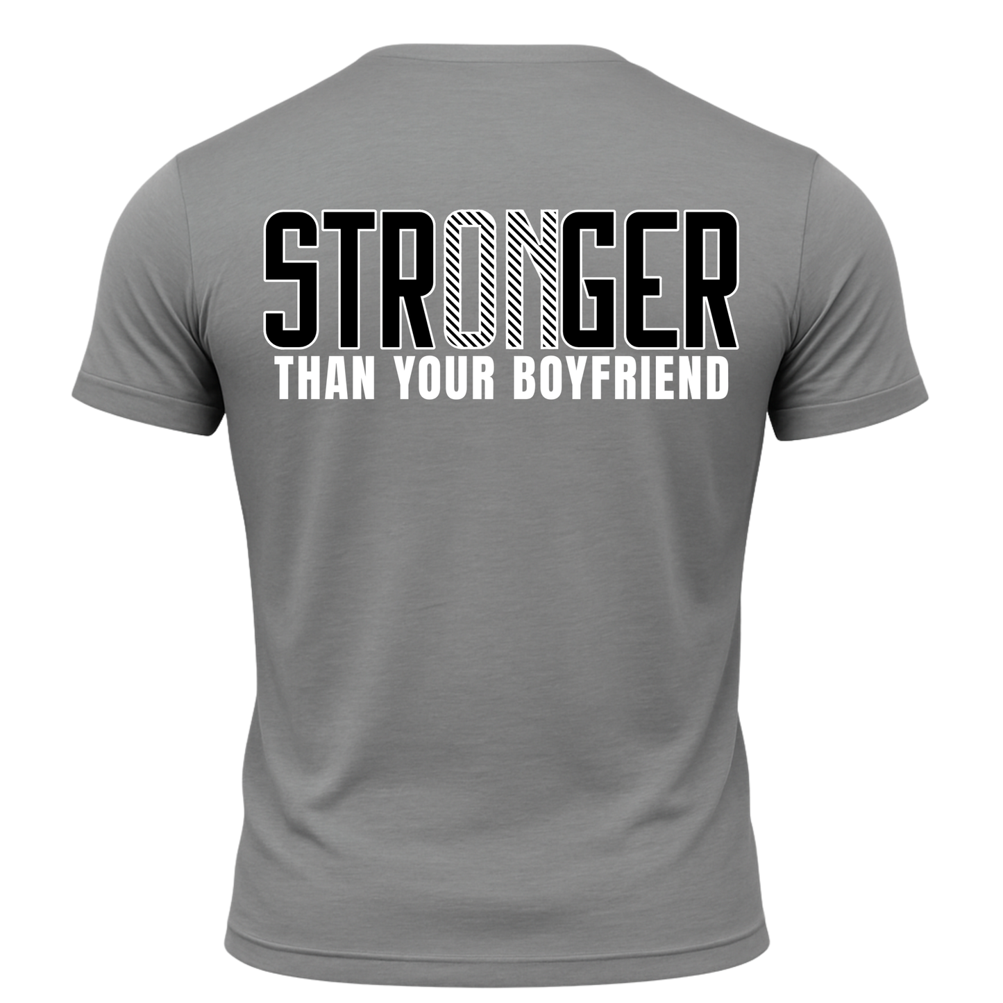Stronger Than Your BF T-Shirt