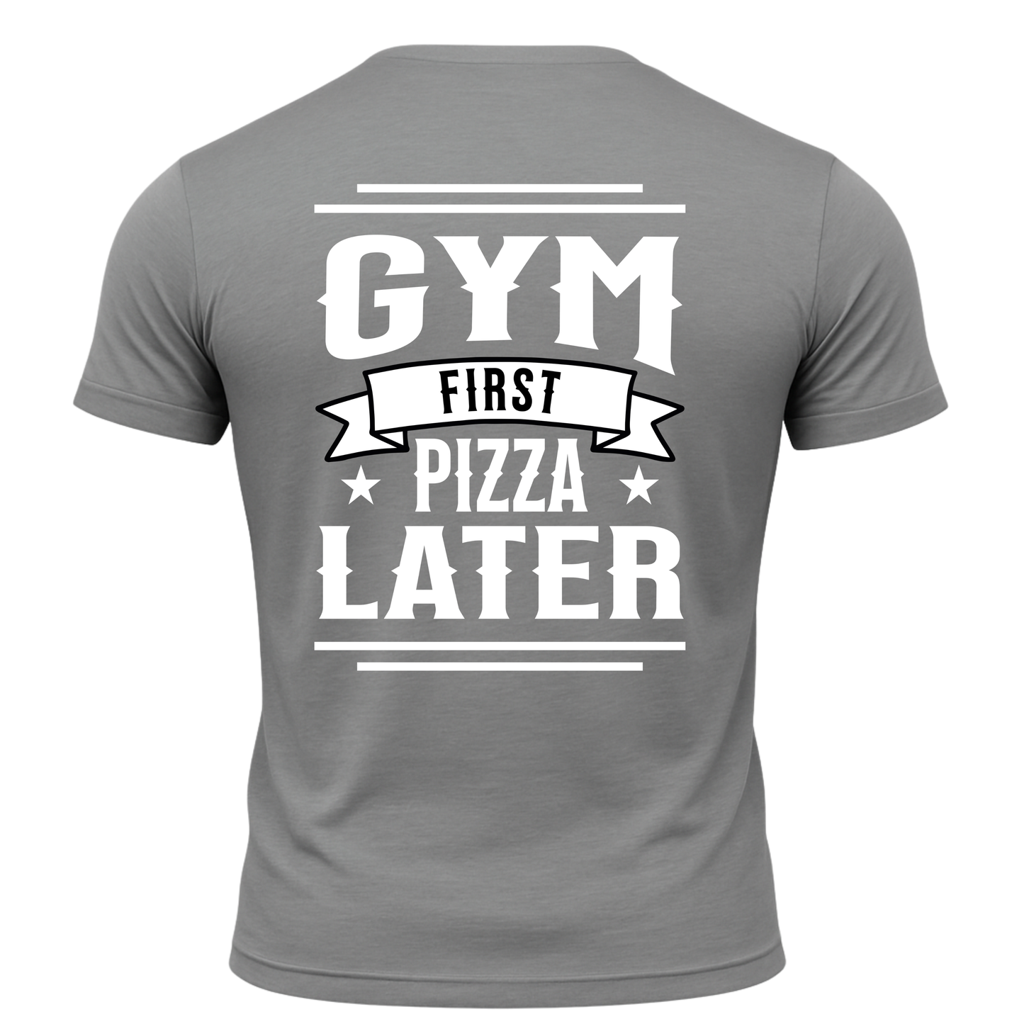 Gym First Pizza Later T-Shirt