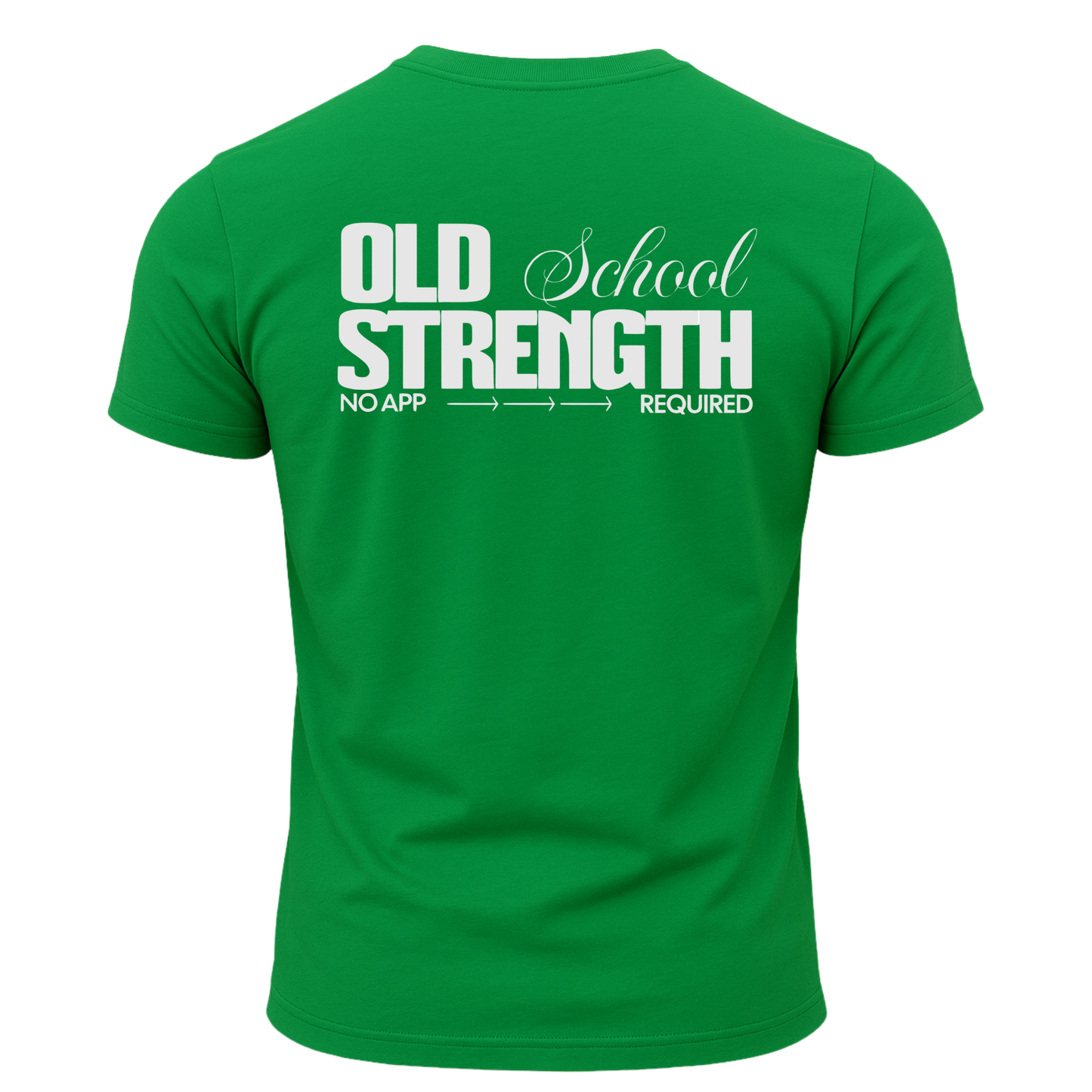 Old School Strength No App Required T-Shirt