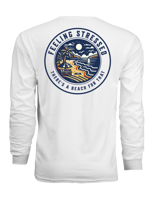 Feeling Stressed There's A Beach For That Unisex SPF Longsleeve