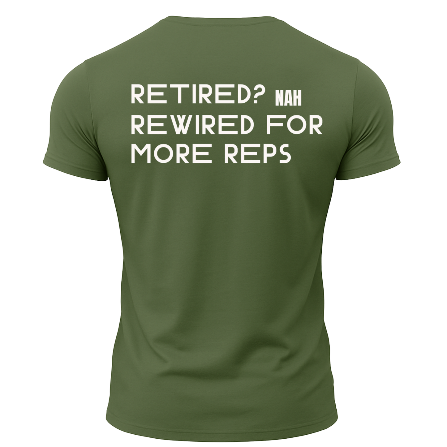 Retired? Nah Rewired for More Reps T-Shirt