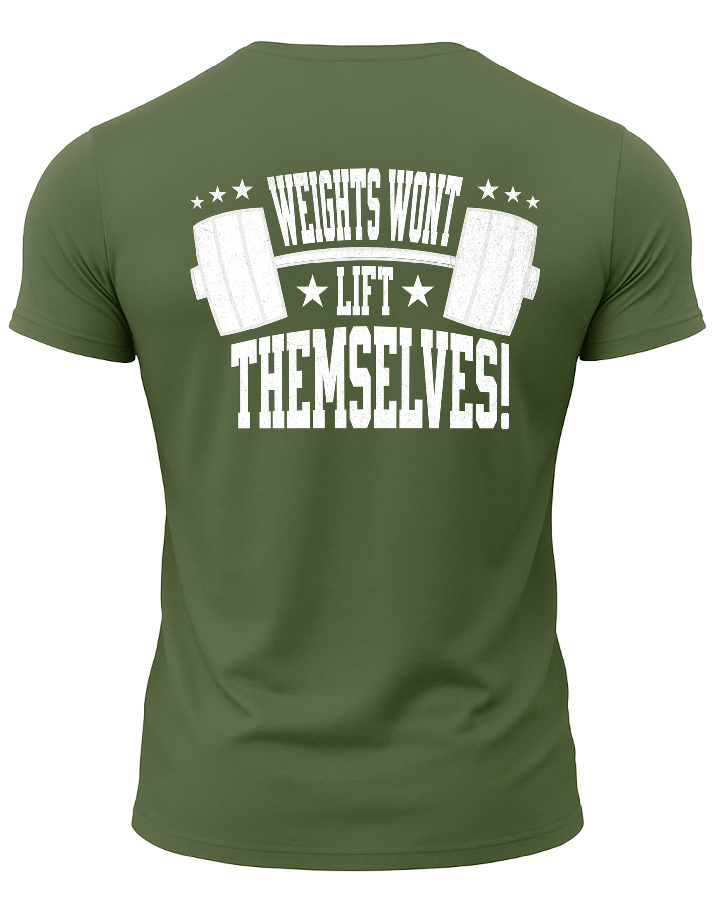 Weights Won't Lift Themselves T-Shirt