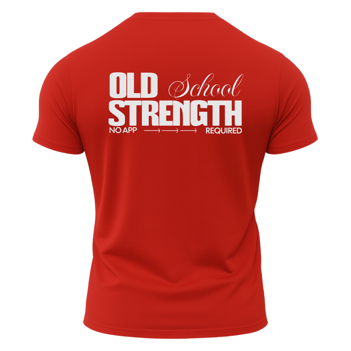Old School Strength No App Required T-Shirt