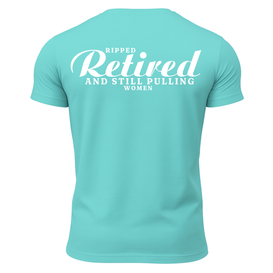 Ripped Retired And Still Pulling Women T-Shirt