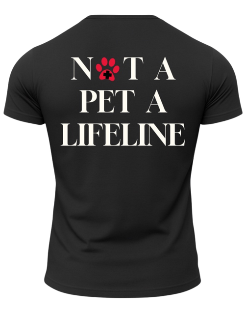 Not A Pet A Lifeline T-Shirt
