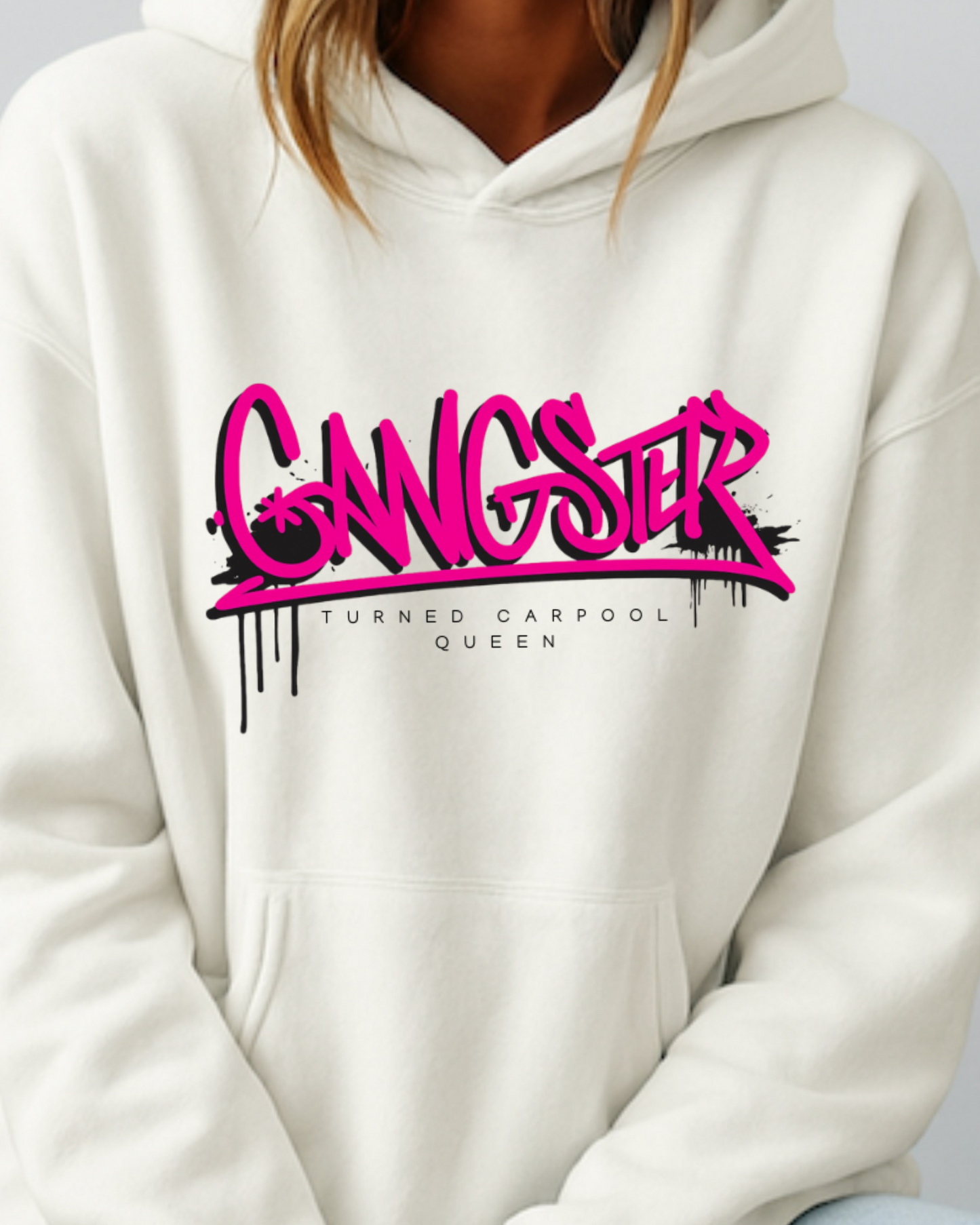 Gangster Turned Carpool Queen - Hoodie