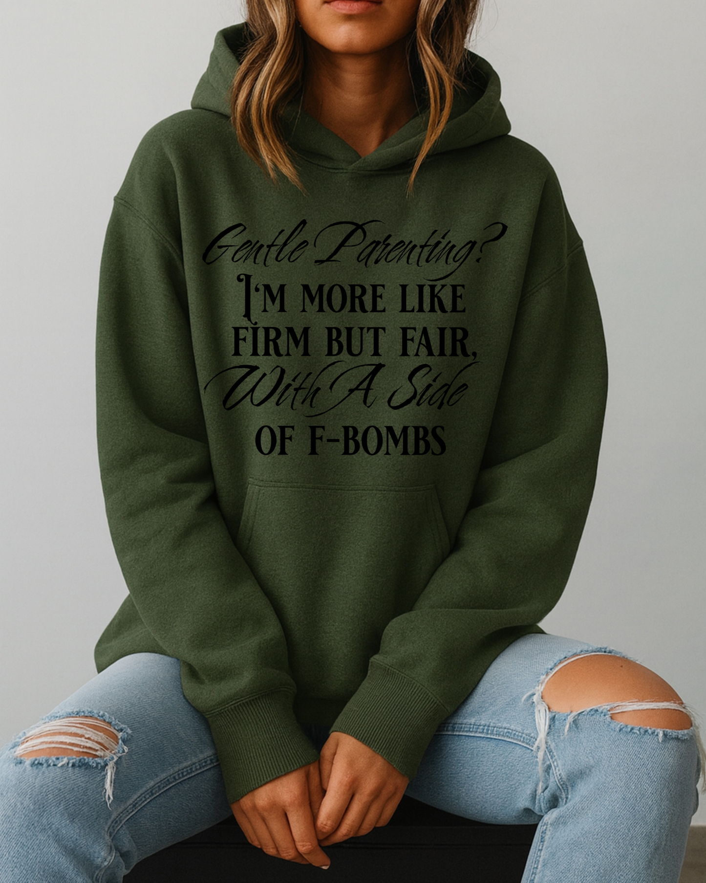 Gentle Parenting? Firm but Fair With a Side of F-Bombs - Hoodie