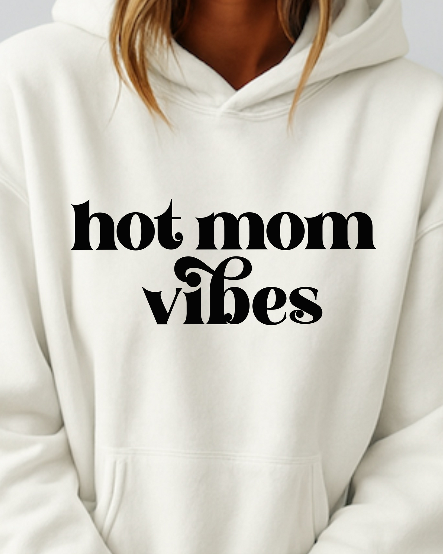 Hot Mom Vibes - Hoodie