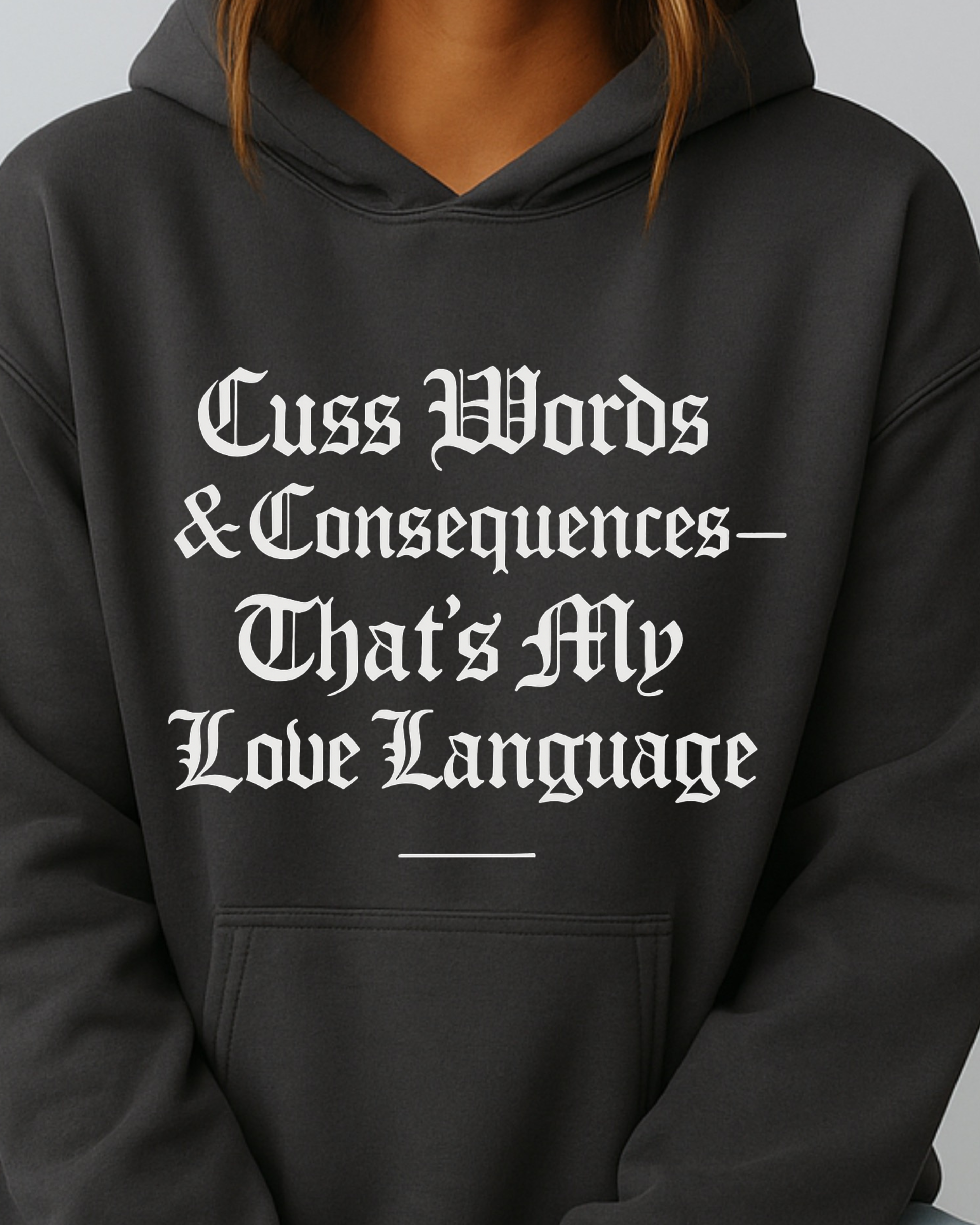 Cuss Words & Consequences — That’s My Love Language - Hoodie