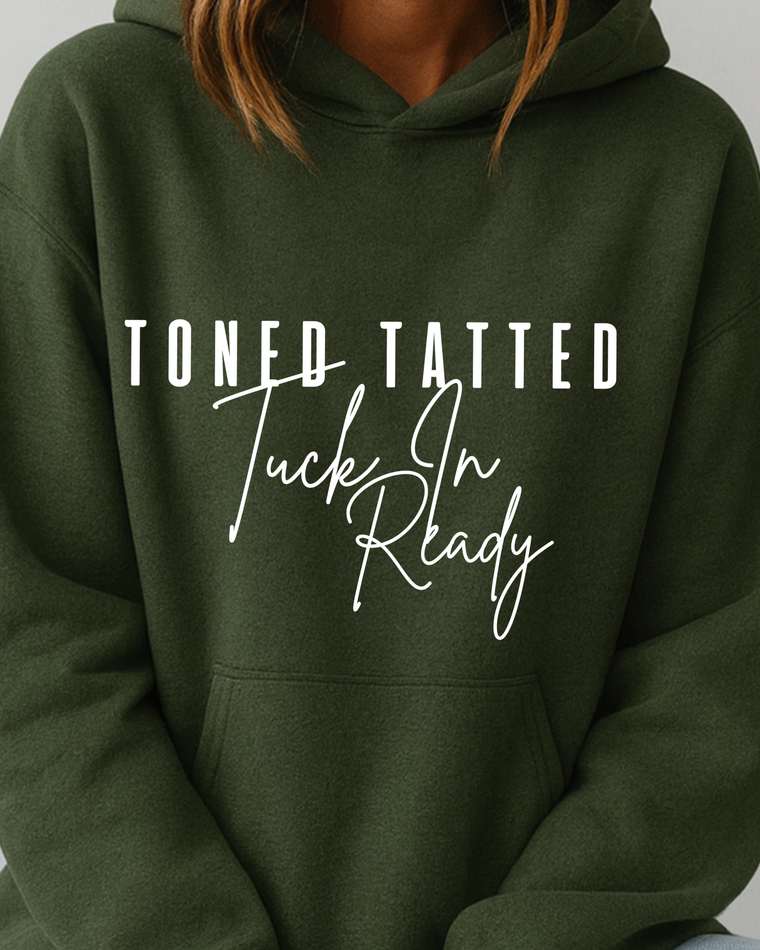 Toned, Tatted & Tuck-In Ready - Hoodie