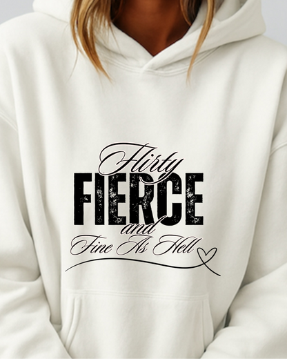 Flirty, Fierce, and Fine as Hell - Hoodie