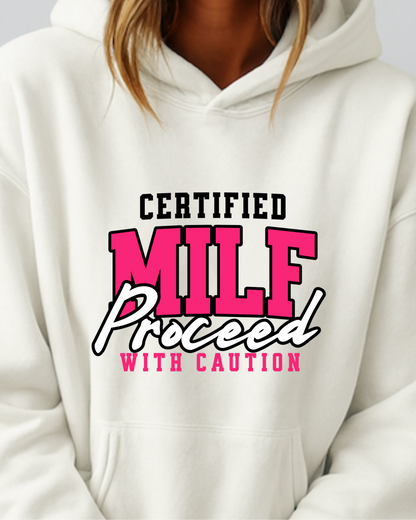 Certified MILF Proceed With Caution - Hoodie
