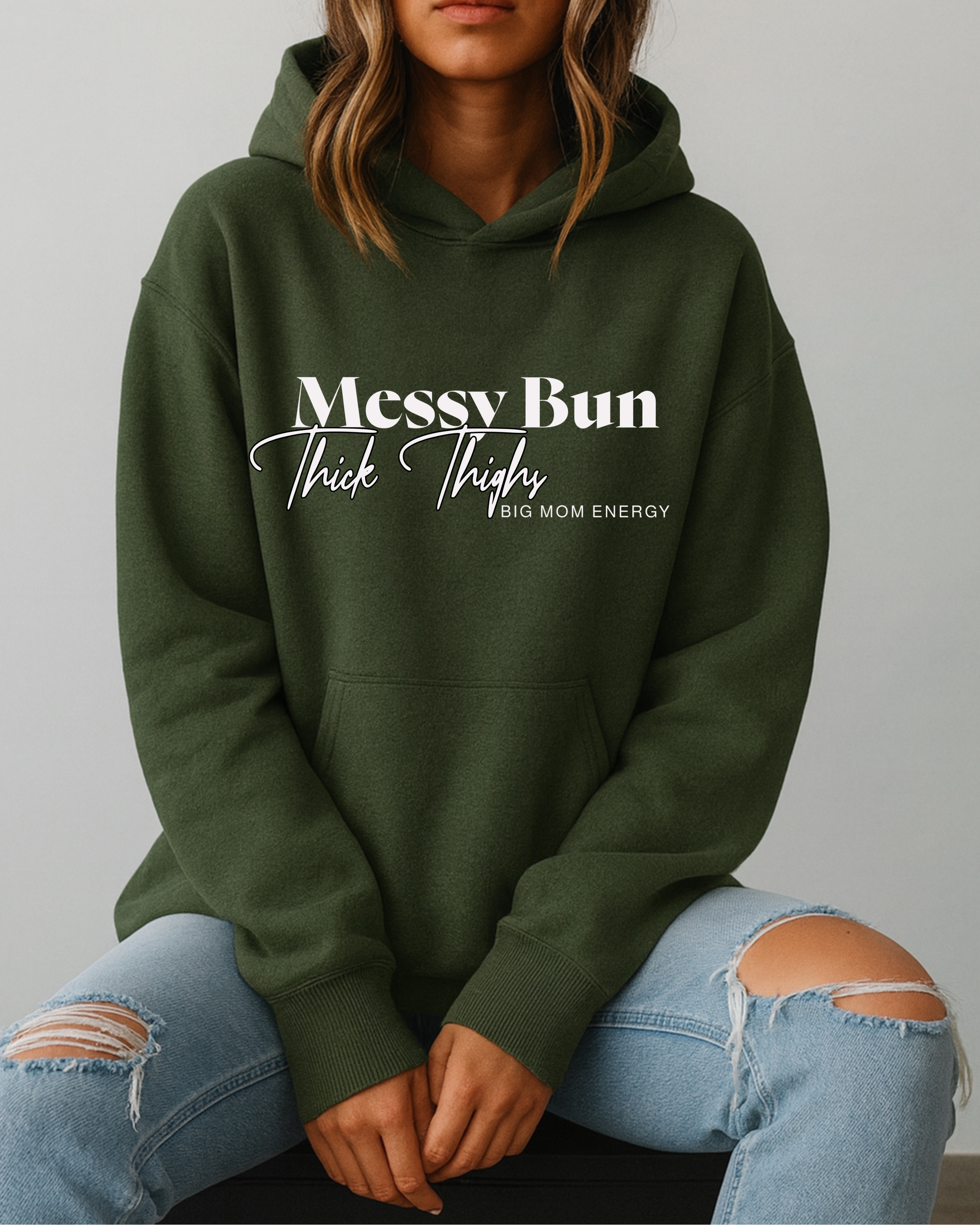 Messy Bun, Thick Thighs, Big Mom Energy - Hoodie