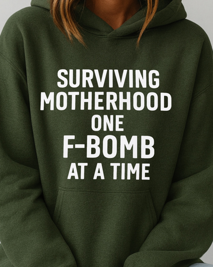 Surviving Motherhood One F-Bomb at a Time - Hoodie