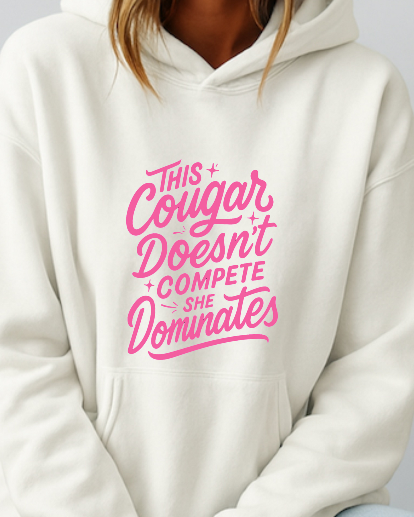 This Cougar Doesn't Compete — She Dominates - Hoodie
