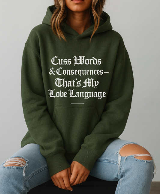 Cuss Words & Consequences — That’s My Love Language - Hoodie