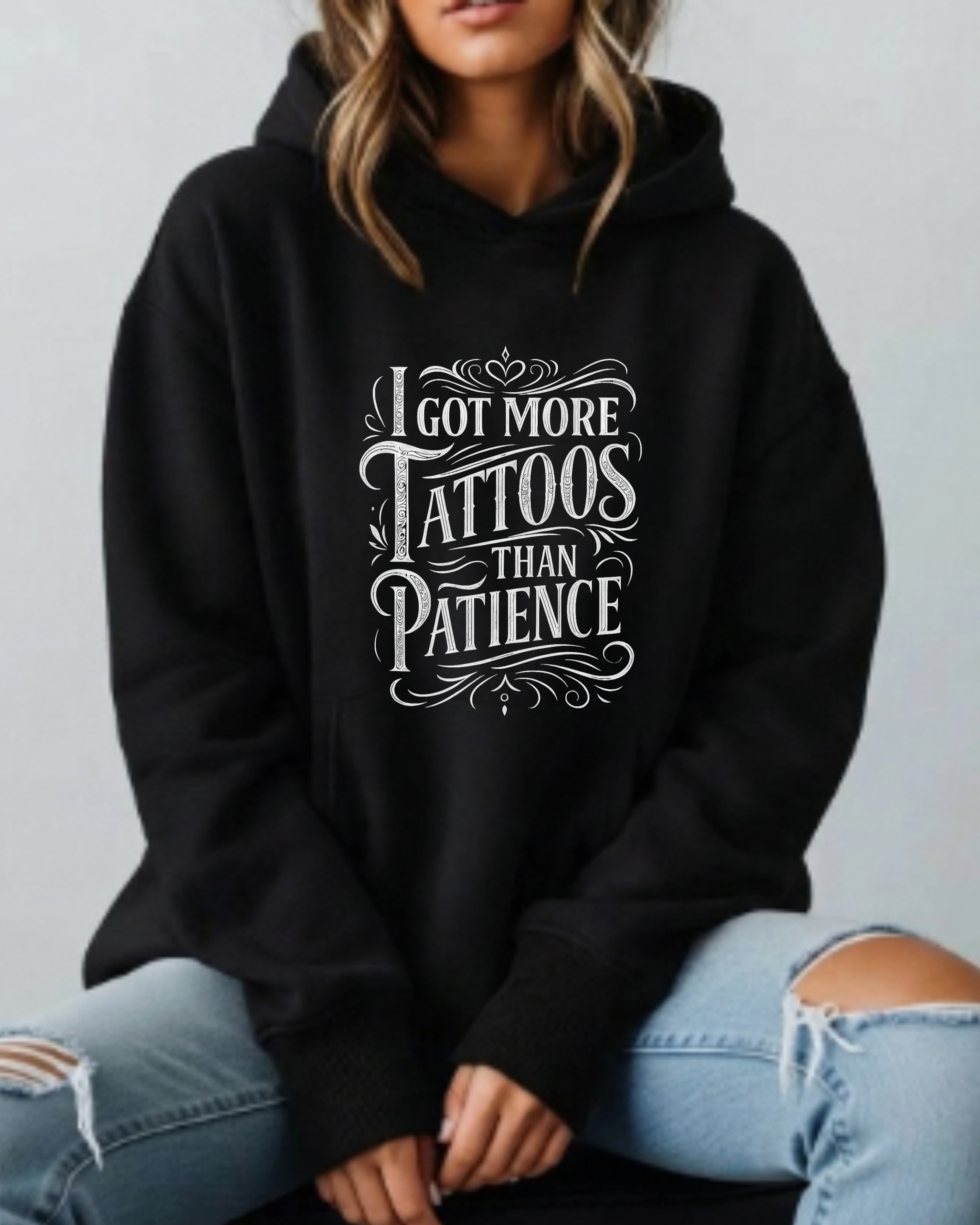 I Got More Tattoos Than Patience - Hoodies