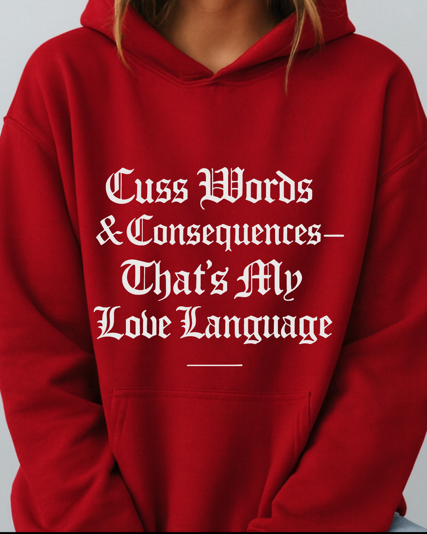Cuss Words & Consequences — That’s My Love Language - Hoodie