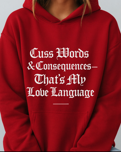 Cuss Words & Consequences — That’s My Love Language - Hoodie