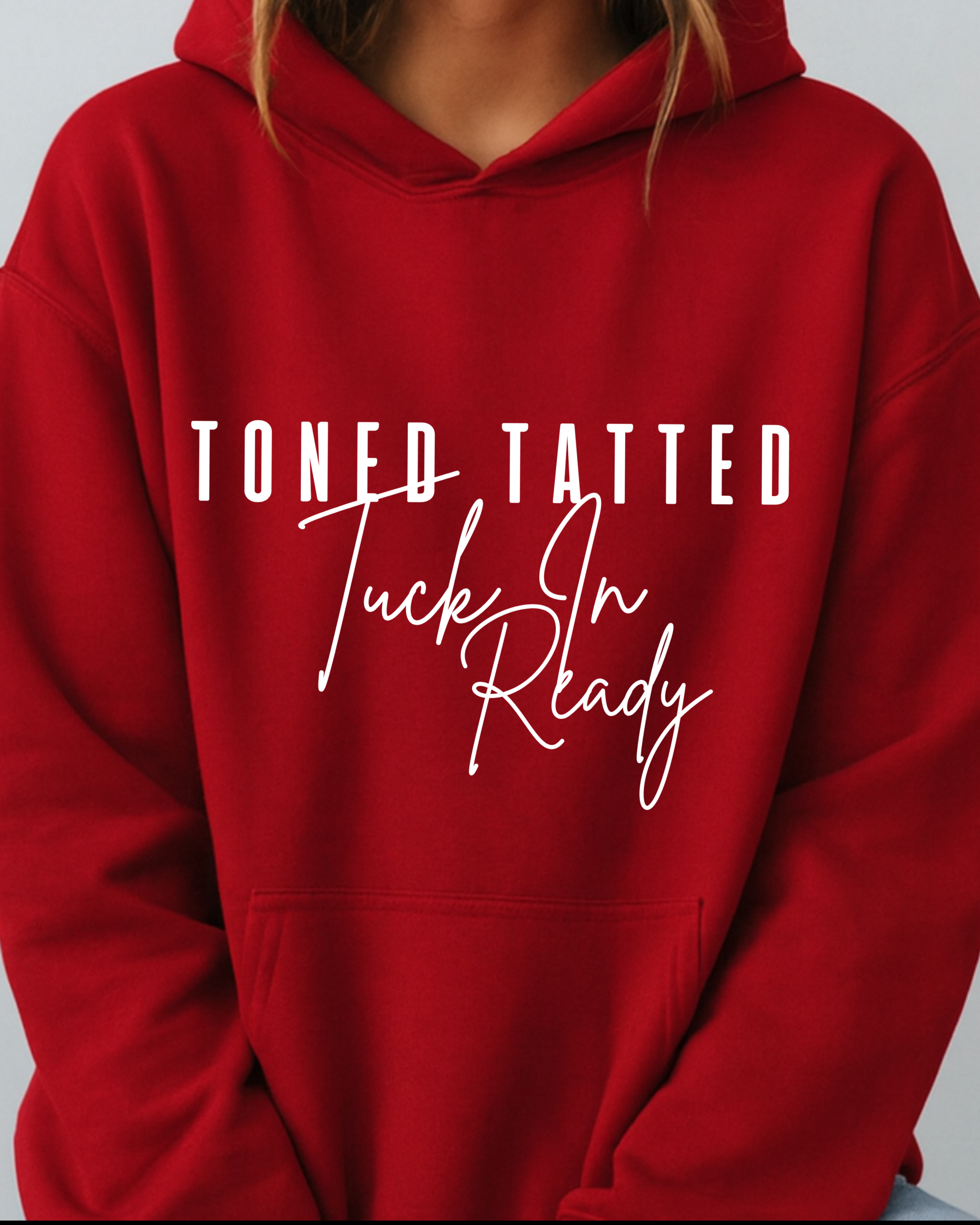Toned, Tatted & Tuck-In Ready - Hoodie