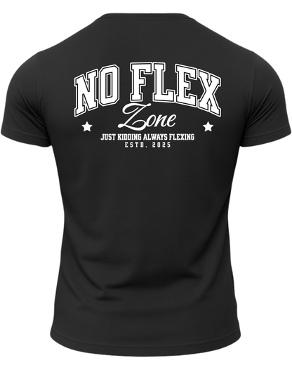 No Flex Zone Just Kidding Always Flexing T-Shirt