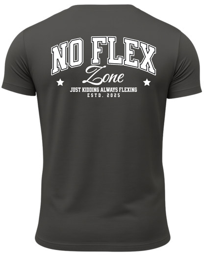 No Flex Zone Just Kidding Always Flexing T-Shirt
