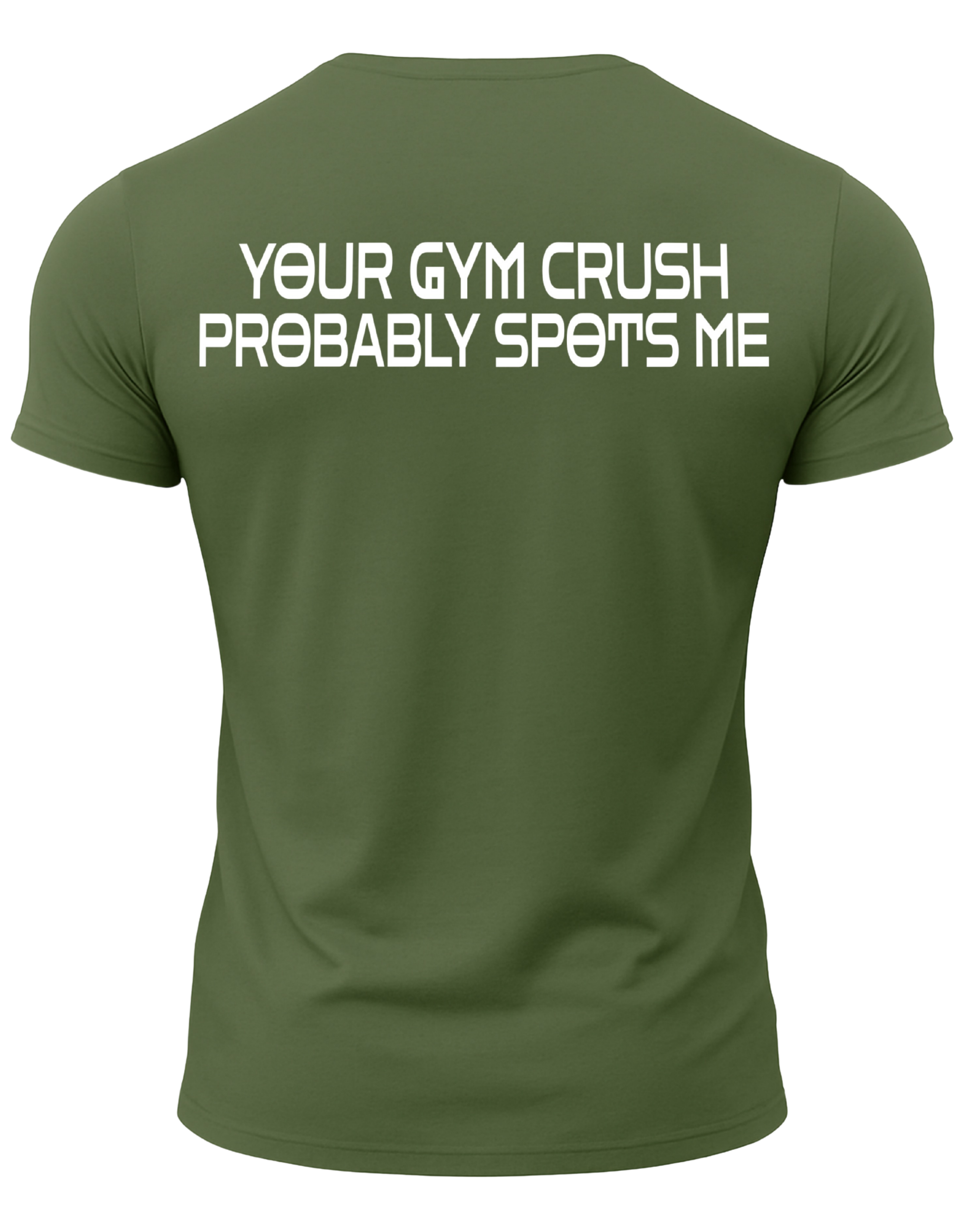 Your Gym Crush Probably Spots Me T-Shirt