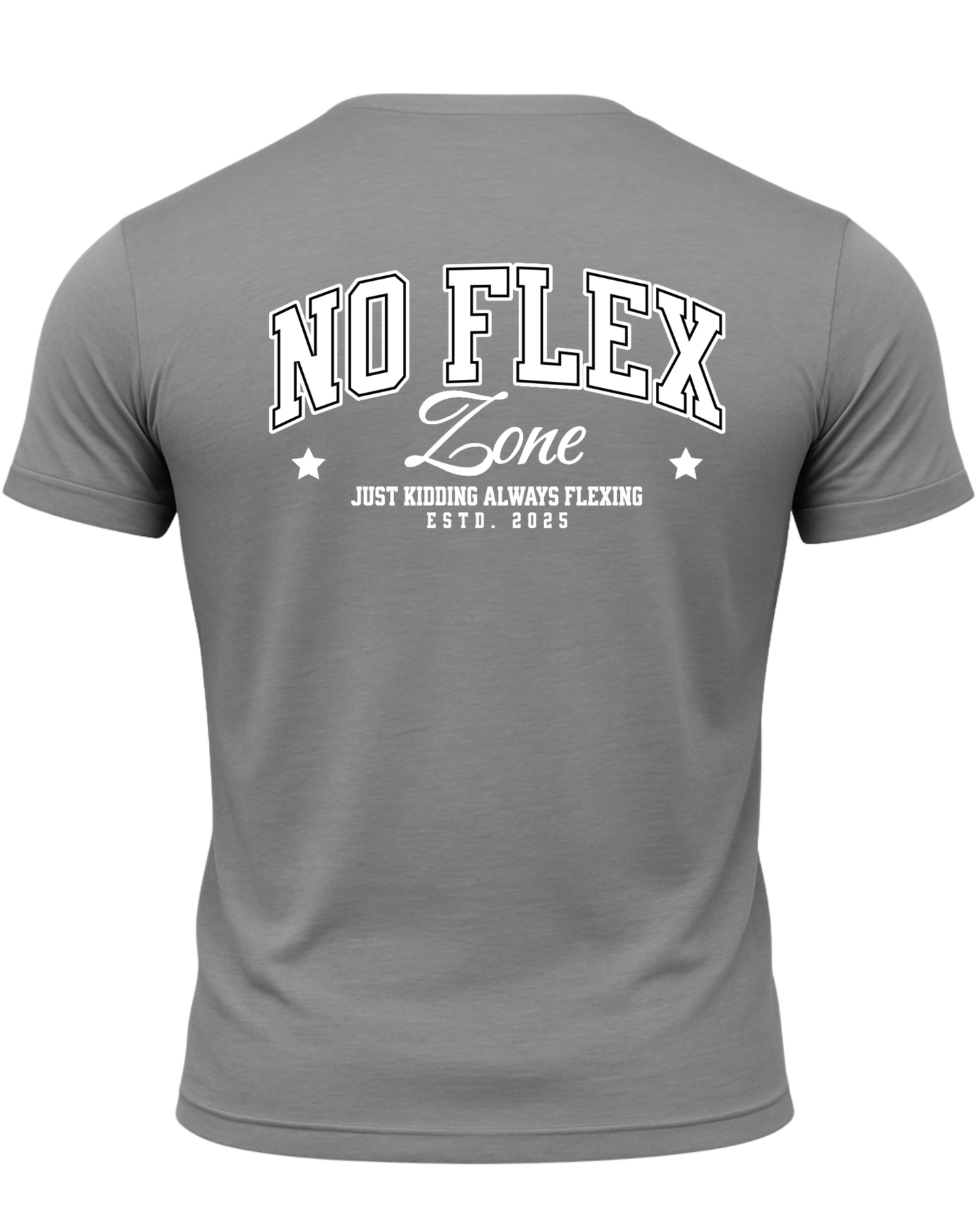 No Flex Zone Just Kidding Always Flexing T-Shirt