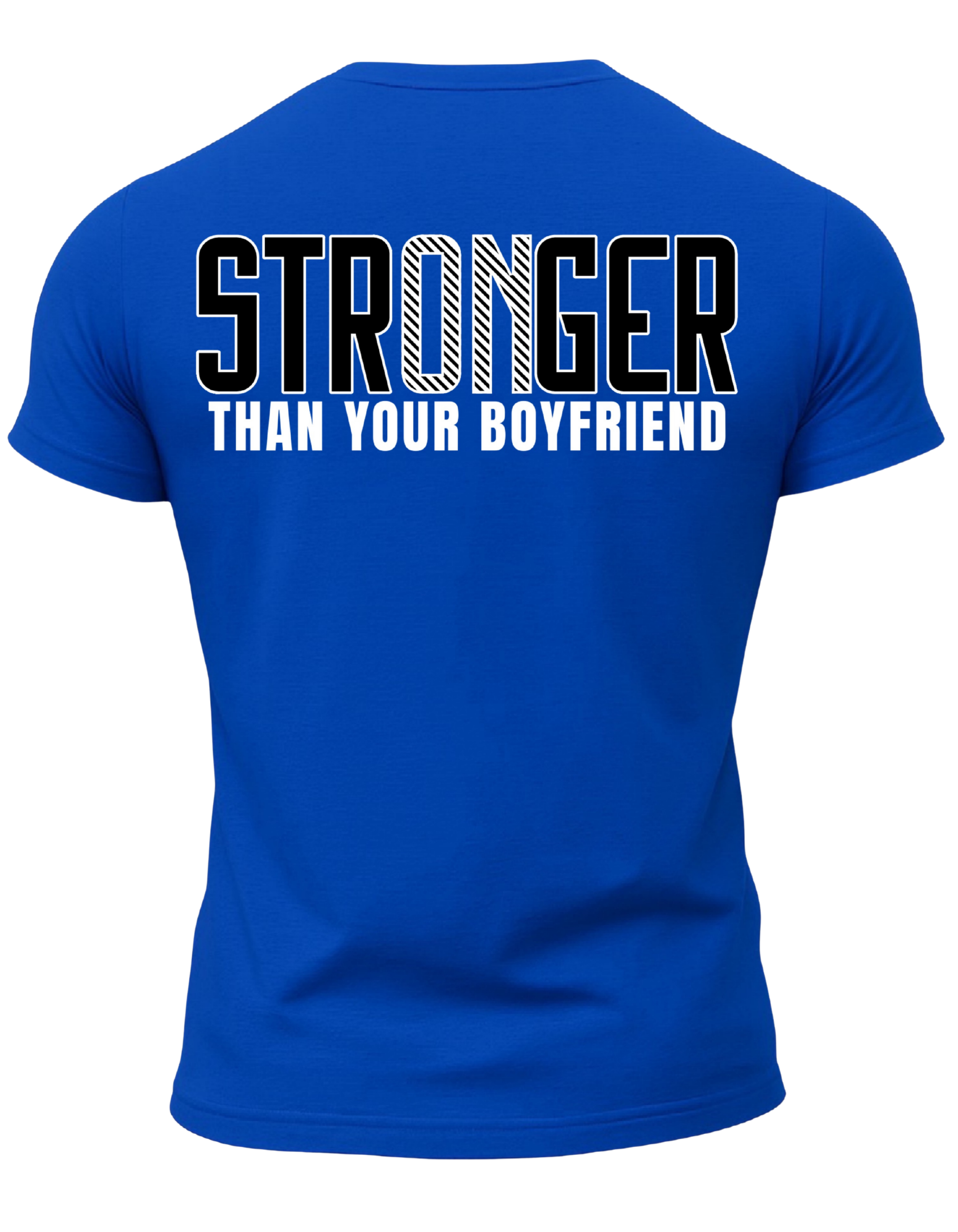 Stronger Than Your BF T-Shirt