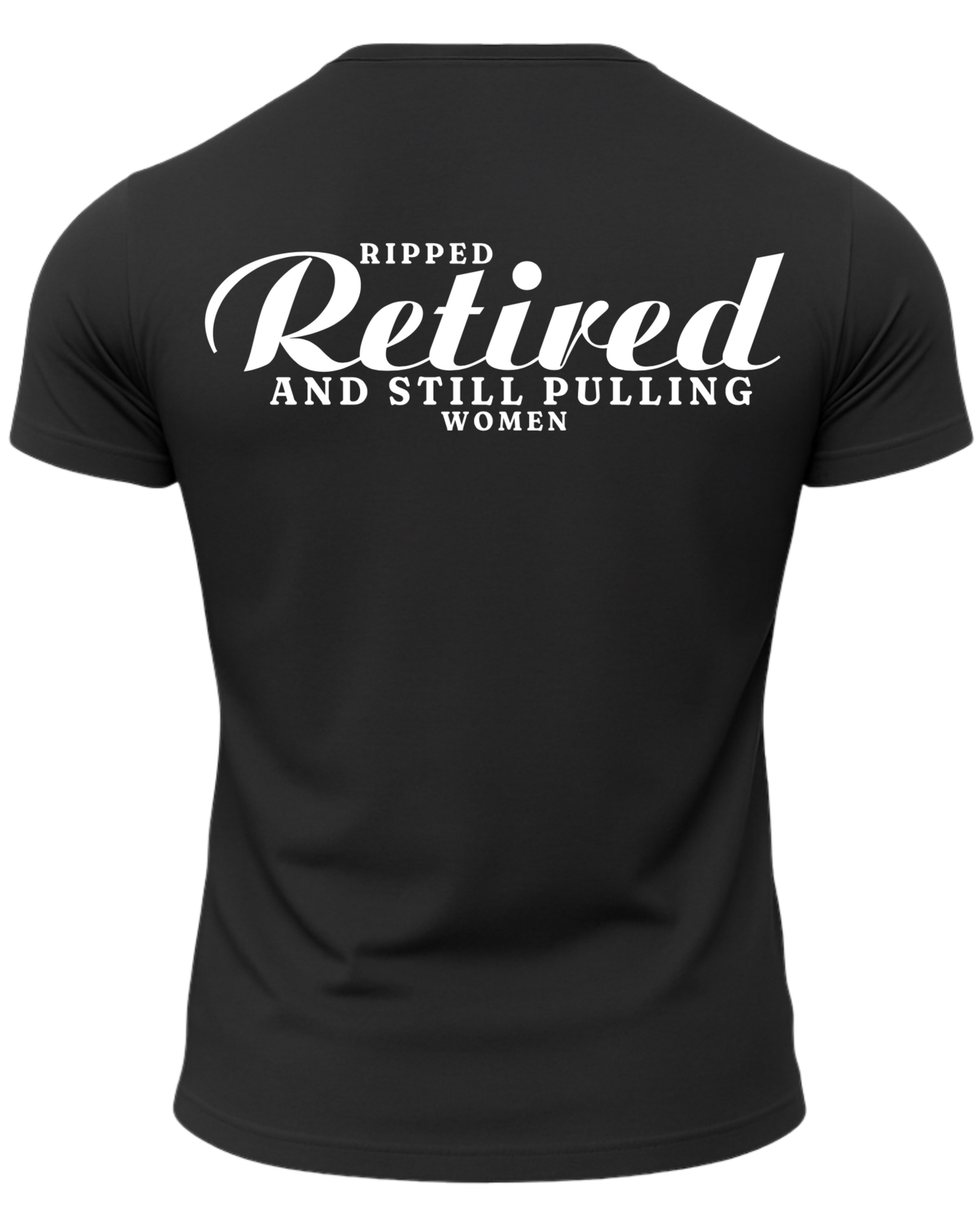 Ripped Retired And Still Pulling Women T-Shirt