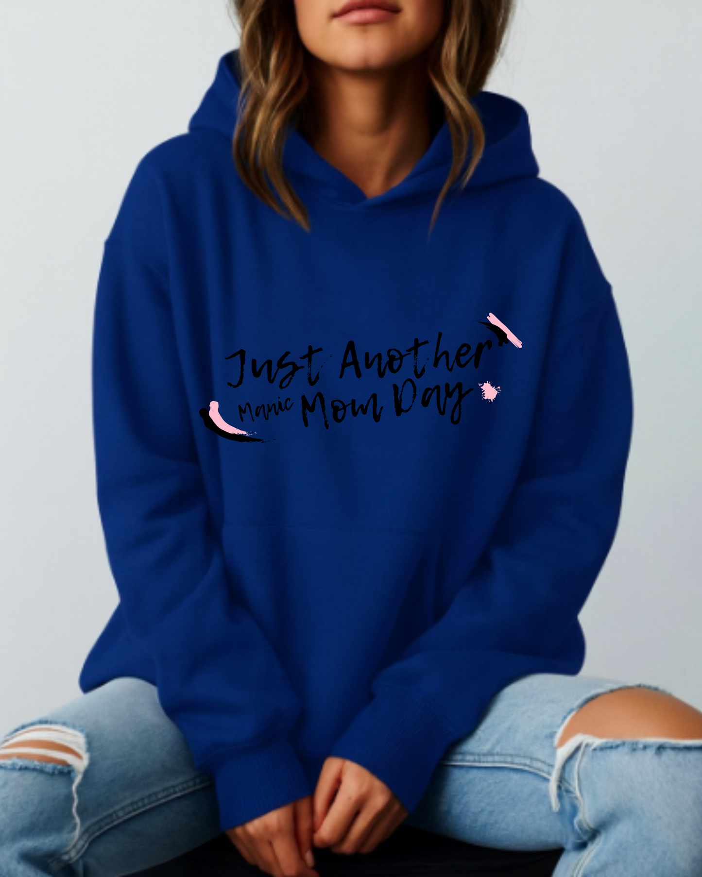 Just Another Manic Mom Day - Hoodie