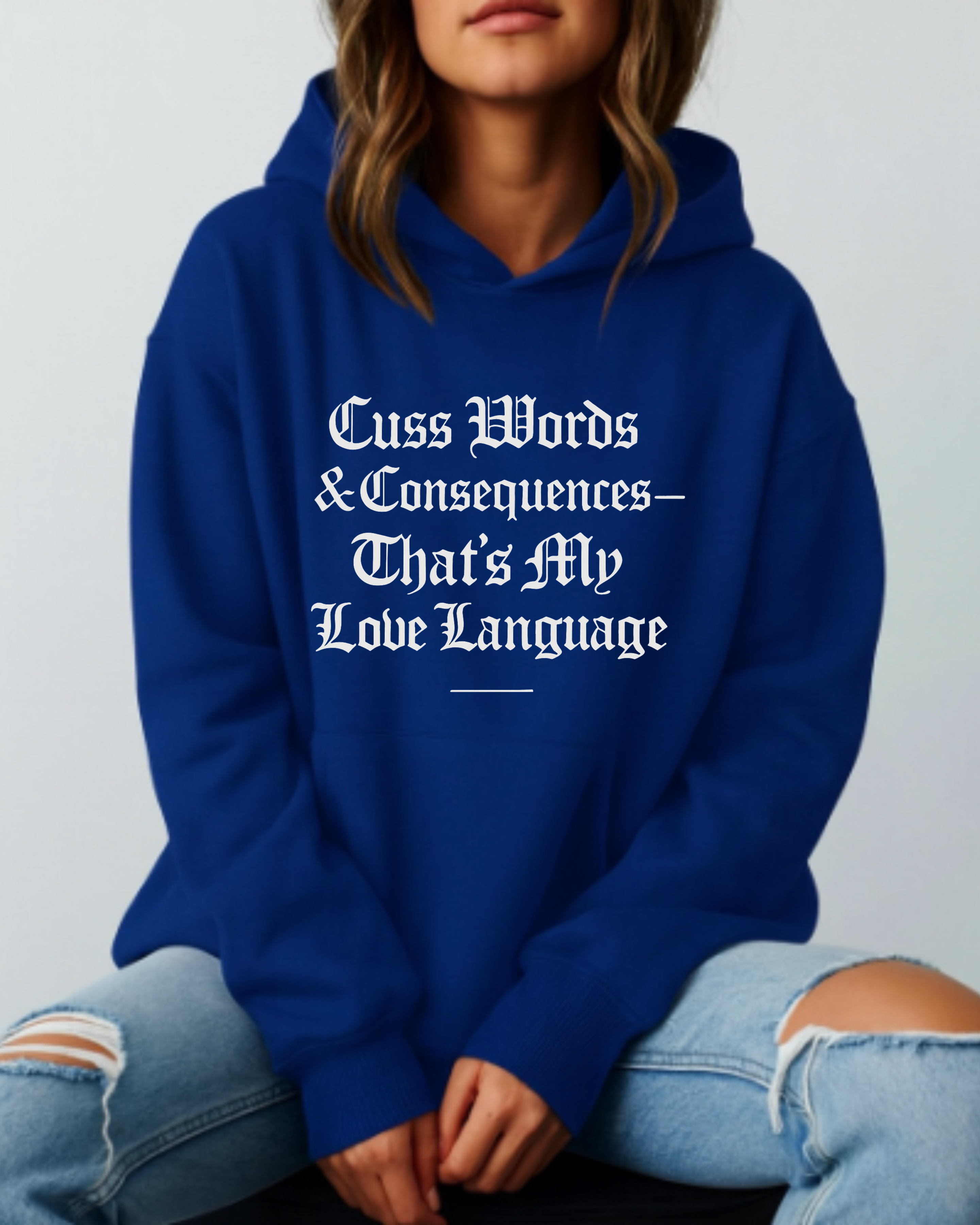 Cuss Words & Consequences — That’s My Love Language - Hoodie