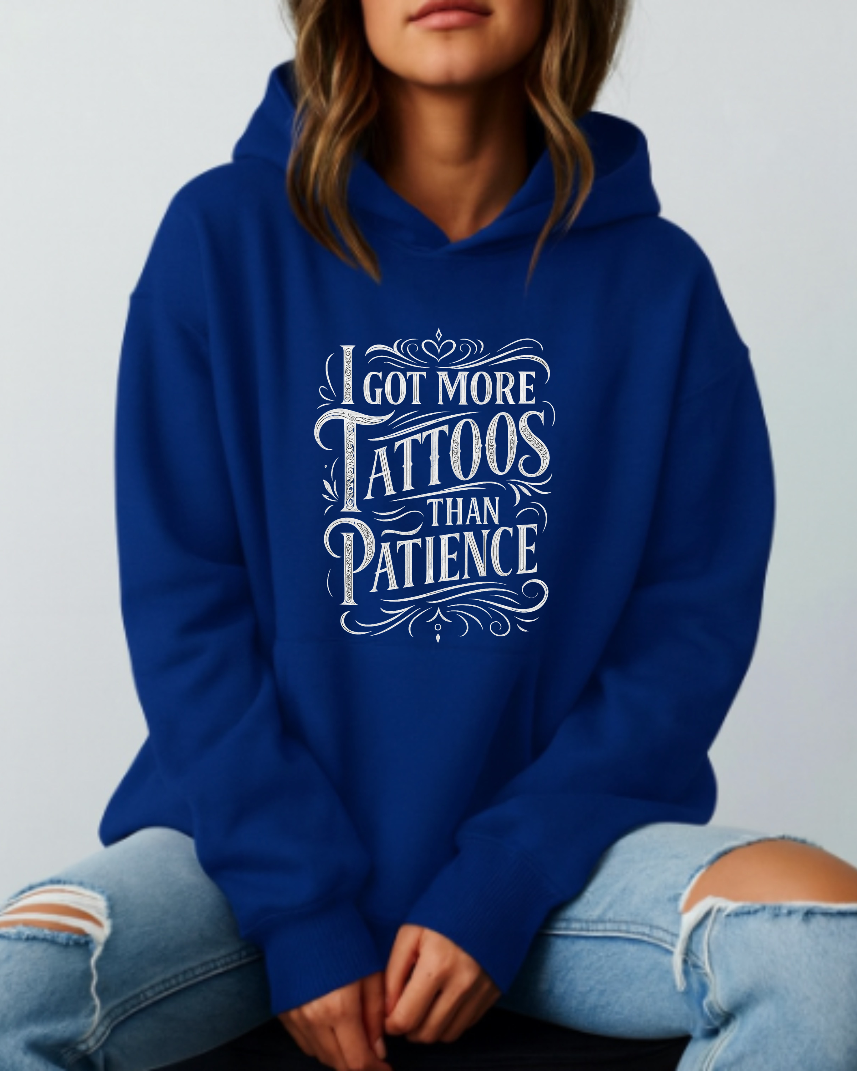 I Got More Tattoos Than Patience - Hoodies