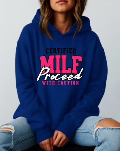 Certified MILF Proceed With Caution - Hoodie