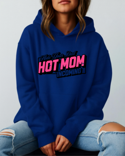Hide Your Dad Hot Mom Incoming - Hoodie