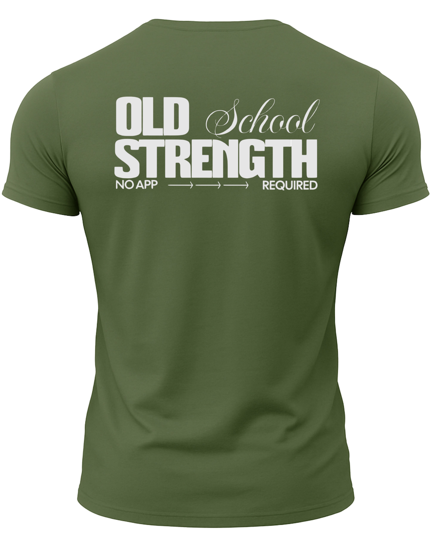 Old School Strength No App Required T-Shirt