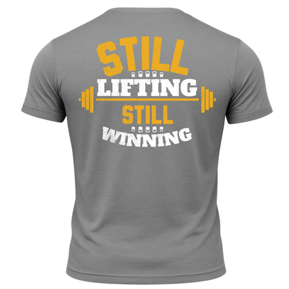 Still Lifting Still Winning T-Shirt
