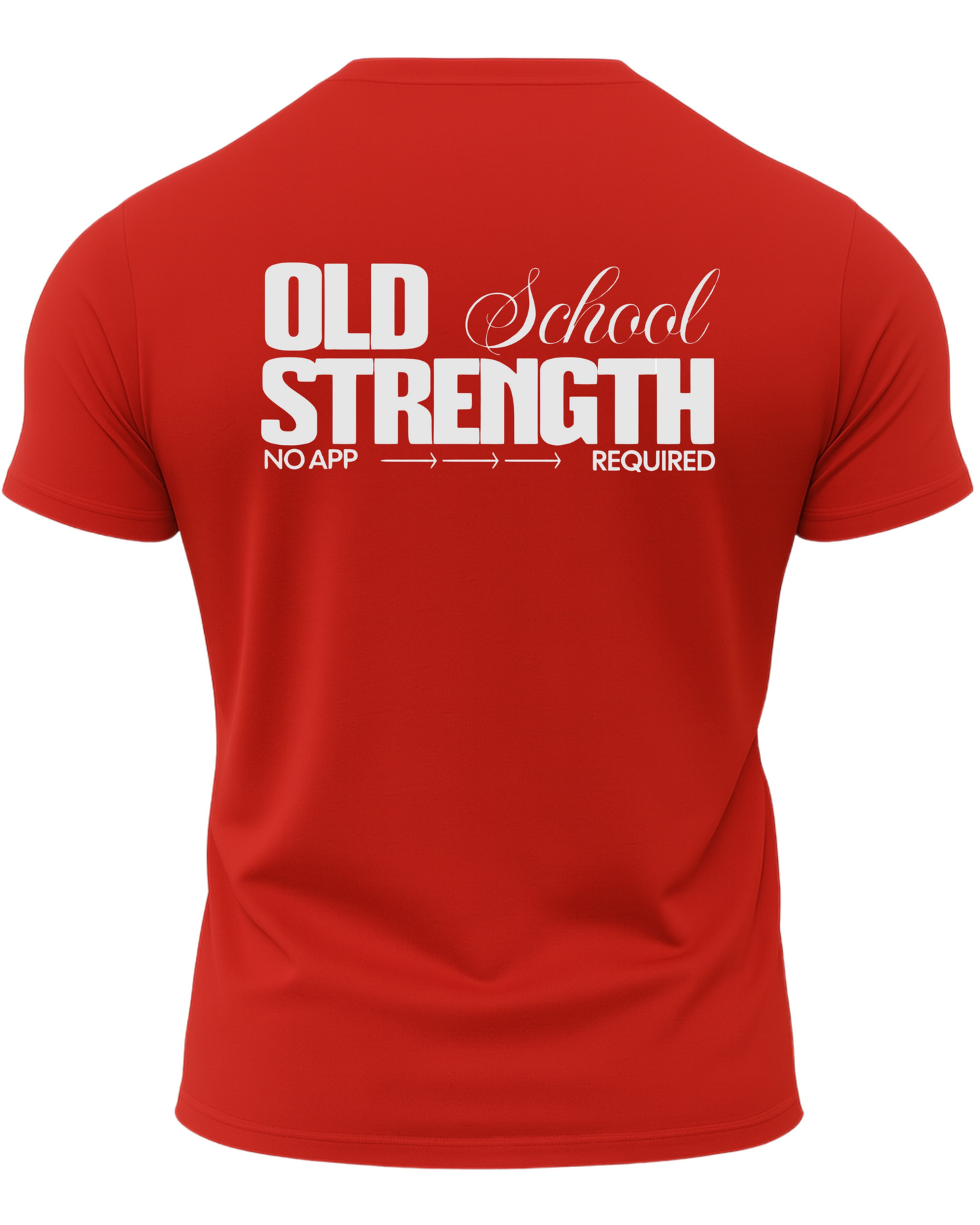 Old School Strength No App Required T-Shirt