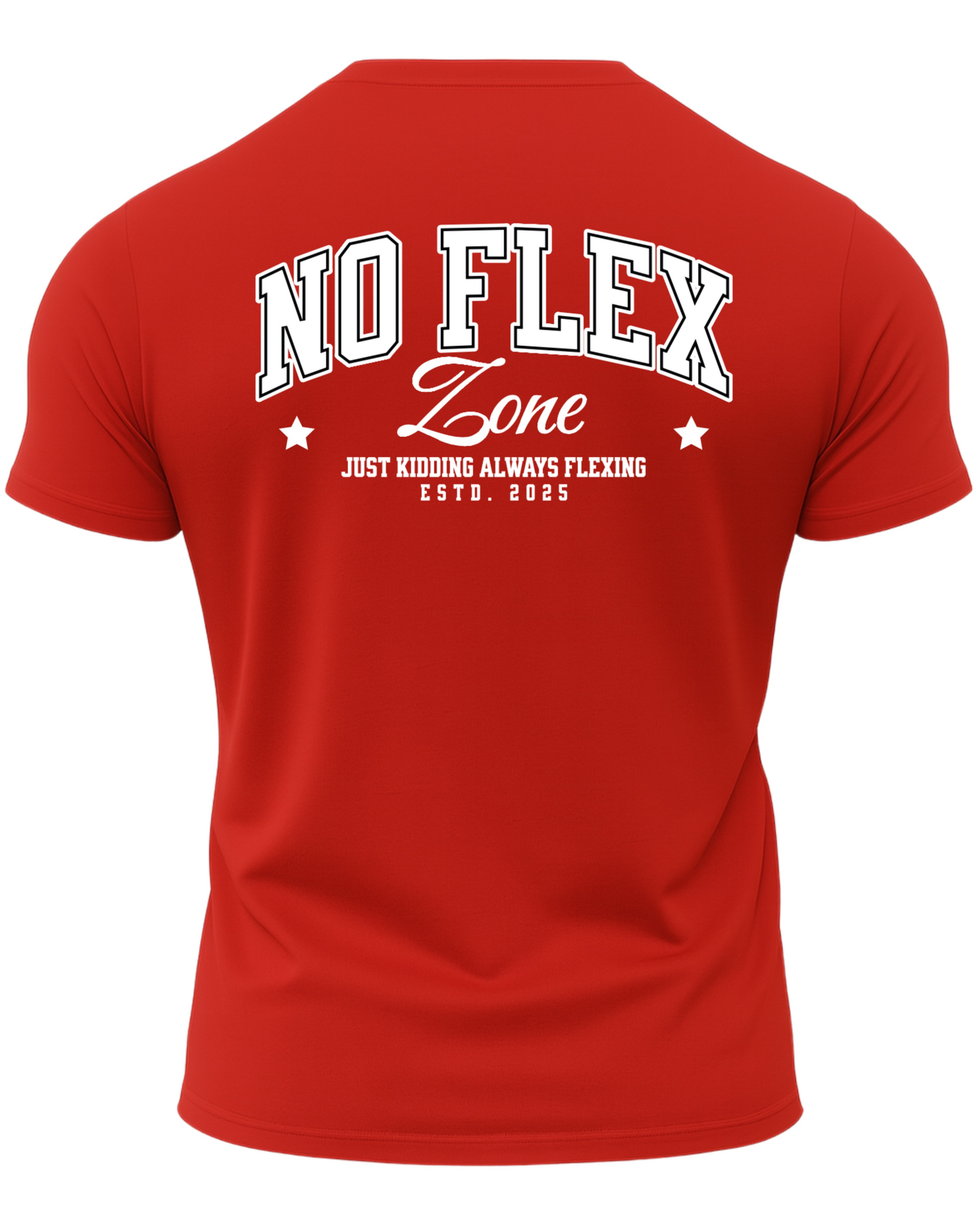 No Flex Zone Just Kidding Always Flexing T-Shirt