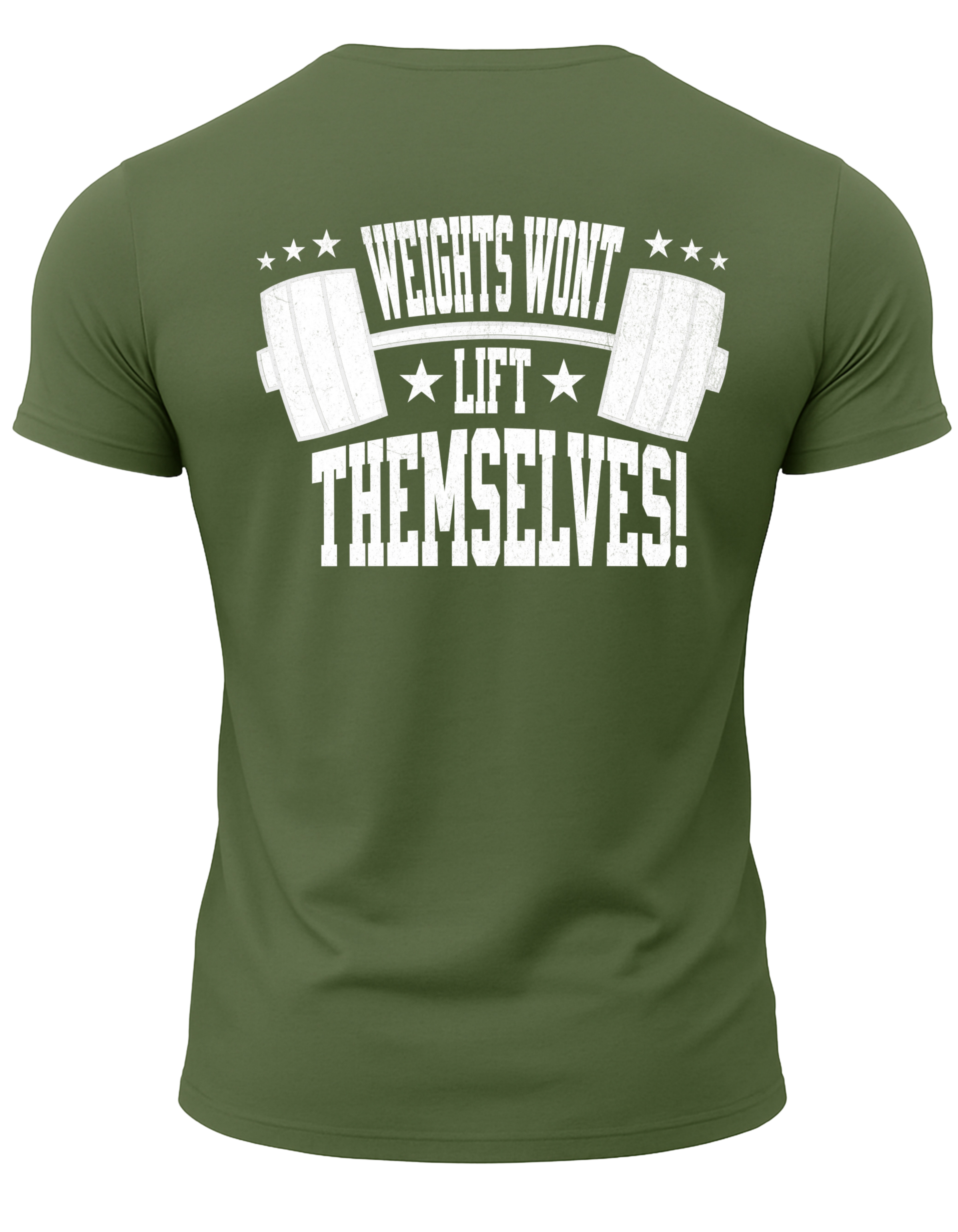Weights Won't Lift Themselves T-Shirt